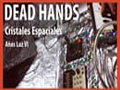 Dead Hands - Cristales Espaciales